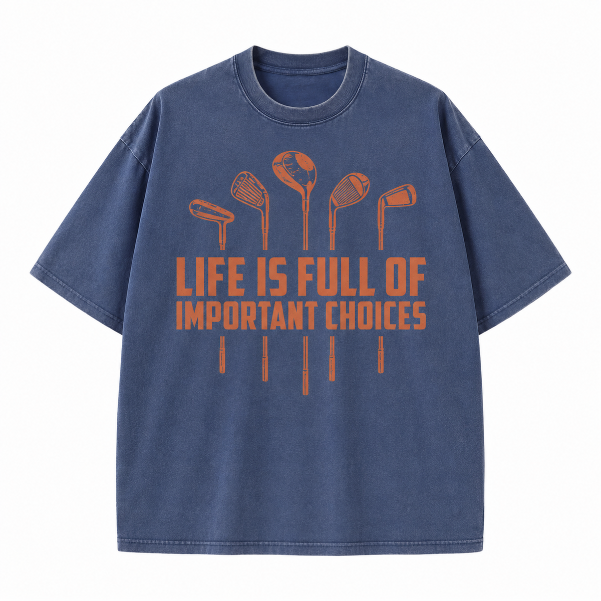 Life Is Full of Important Choices Golf Washed T-Shirt